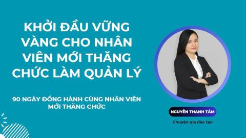 Khởi đầu vững vàng cho nhân viên mới thăng chức làm quản lý